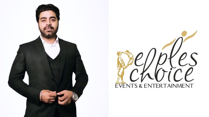 Rahul Khurana: The Visionary Behind People’s Choice Events & a Multi-Brand Entertainment Empire