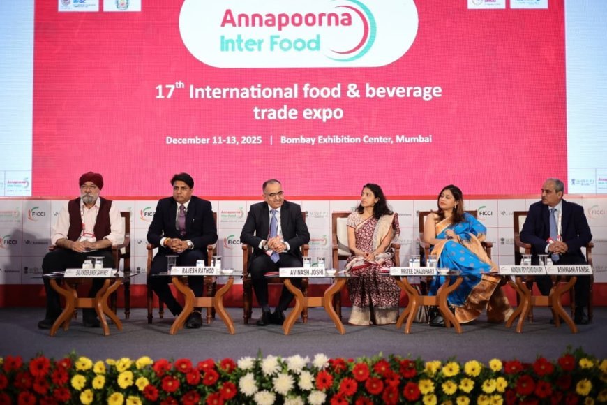 Annapoorna Interfood 2025 Opens New Global Doors for India’s Food-Processing Sector