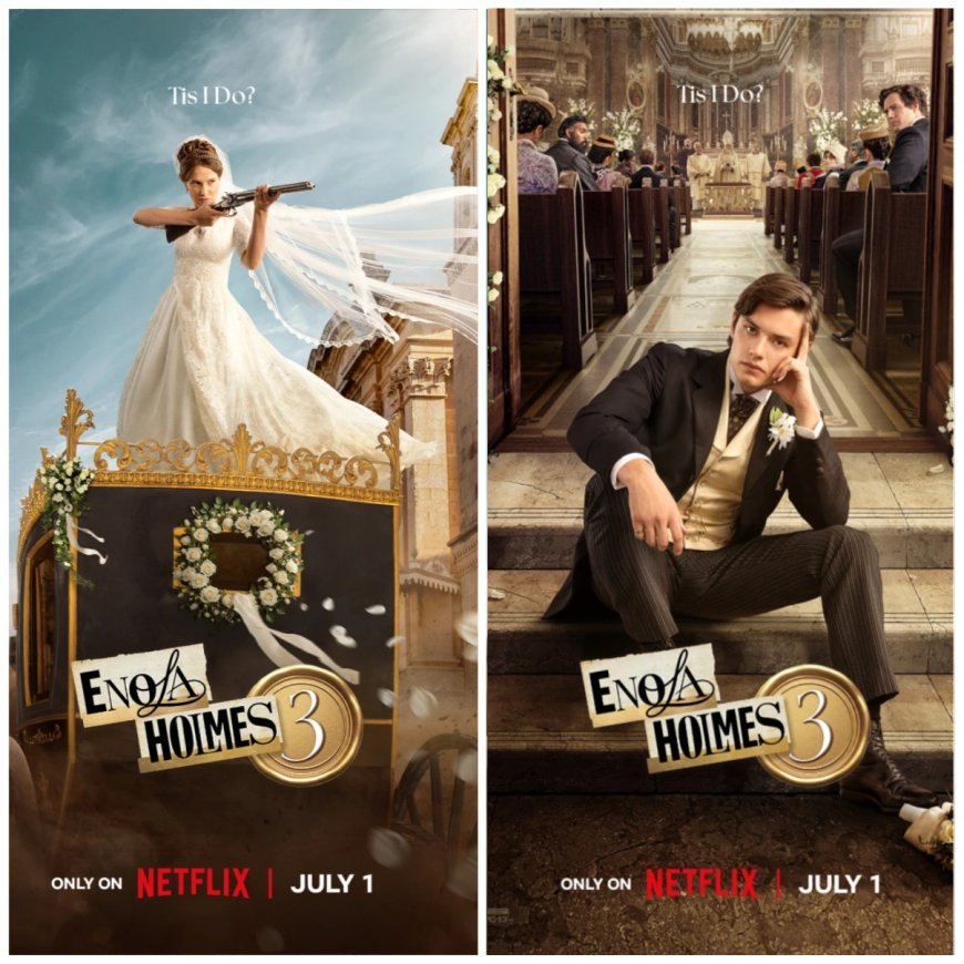 Enola Holmes 3 Trailer: A Wedding, a Mystery, and Malta - Netflix’s Biggest Summer Film is Here