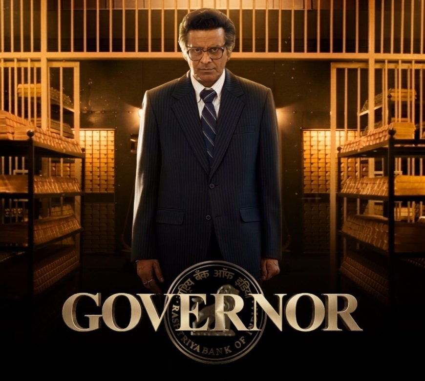 'Governor': A magnificent film transforming India's economic history into powerful cinema