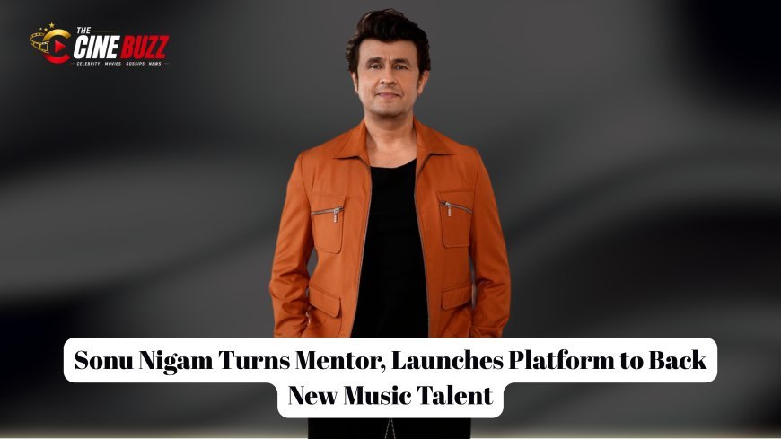 Sonu Nigam Turns Mentor, Launches Platform to Back New Music Talent
