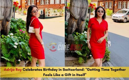 Birthday Special: Adrija Roy Celebrates Birthday in Switzerland: "Getting Time Together Feels Like a Gift in Itself"