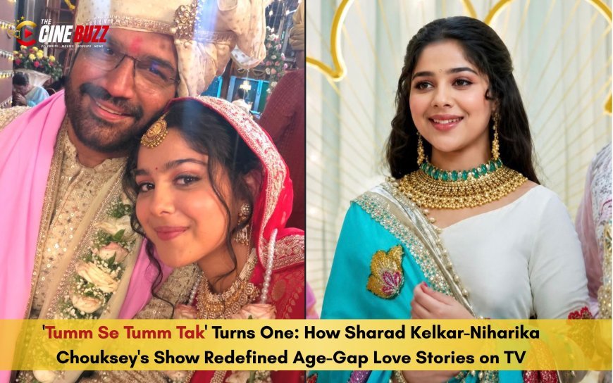 'Tumm Se Tumm Tak' Turns One: How Sharad Kelkar-Niharika Chouksey's Show Redefined Age-Gap Love Stories on TV
