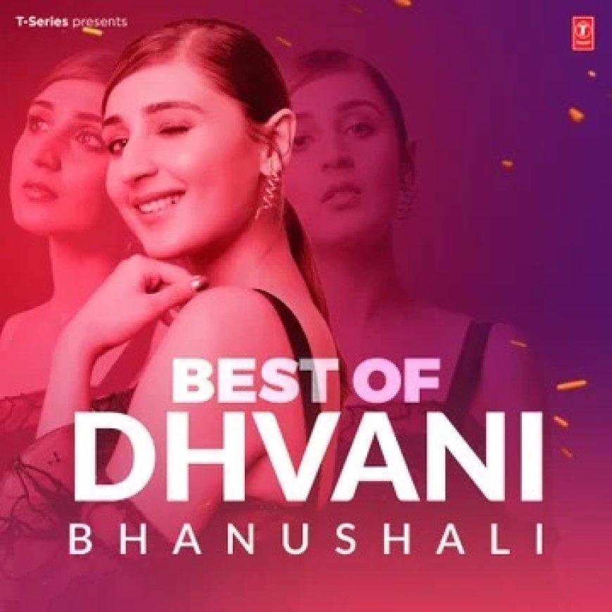 6 Dhvani Bhanushali Collaborations Fans Still Love - Ishare Tere with Guru Randhawa to Dilbar with Tanishk Bagchi